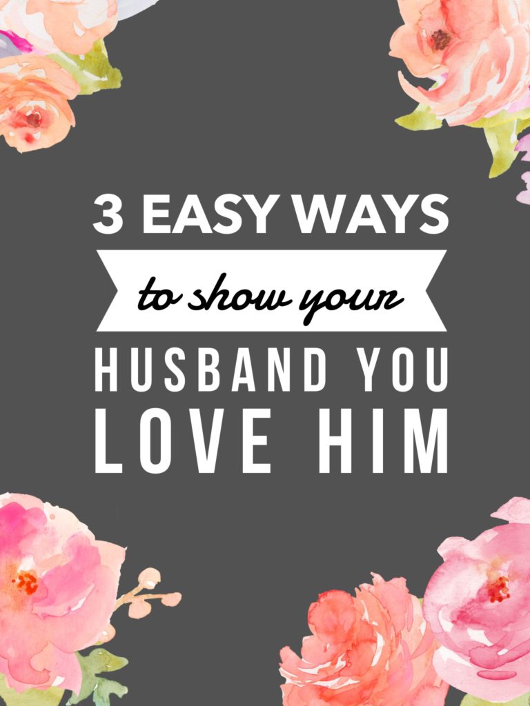 3 Easy Ways To Show Your Husband Love Marriage Advice